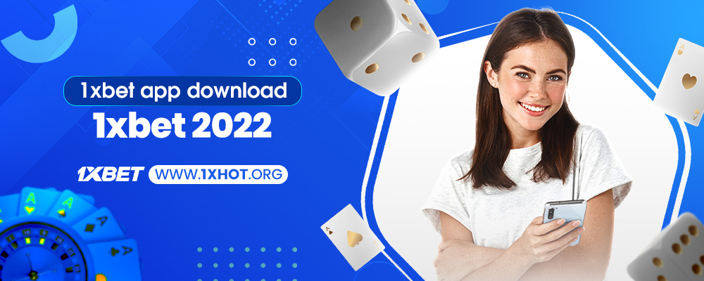 1xbet app download 1xbet 2022