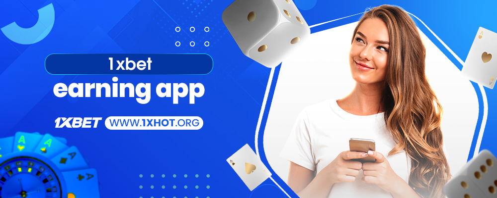 1xbet earning app