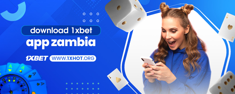 download 1xbet app zambia